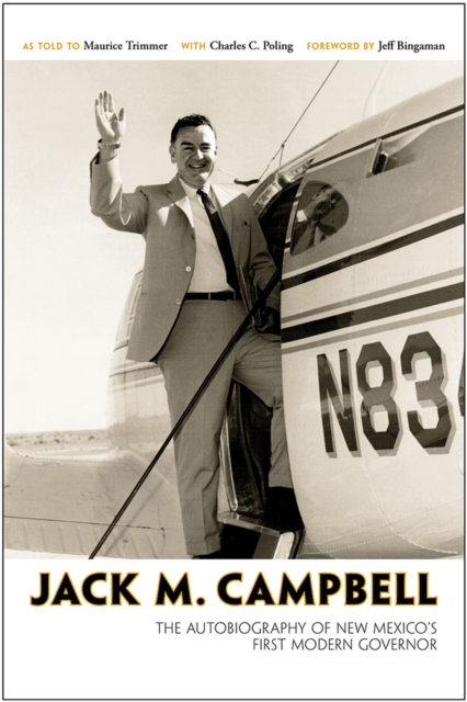 Jack M. Campbell : The Autobiography of New Mexico's First Modern Governor, Hardback Book