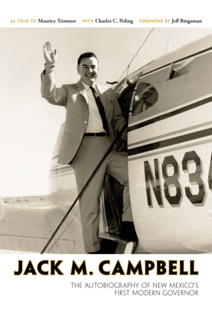 Jack M. Campbell : The Autobiography of New Mexico's First Modern Governor, EPUB eBook