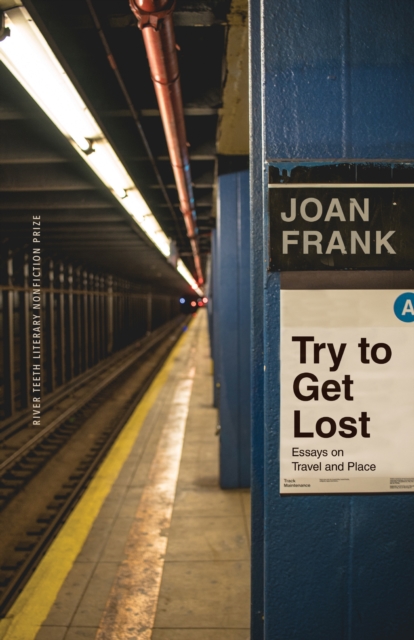 Try to Get Lost : Essays on Travel and Place, EPUB eBook