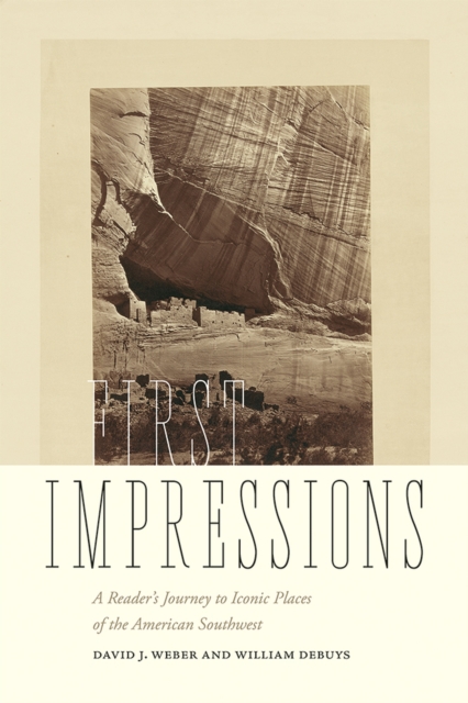 First Impressions : A Reader's Journey to Iconic Places of the American Southwest, Paperback / softback Book