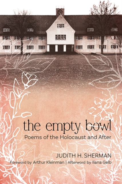The Empty Bowl : Poems of the Holocaust and After, Paperback / softback Book