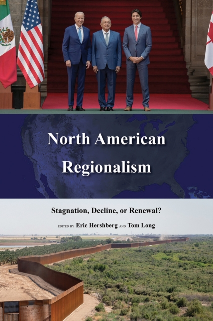 North American Regionalism : Stagnation, Decline, or Renewal?, Paperback / softback Book