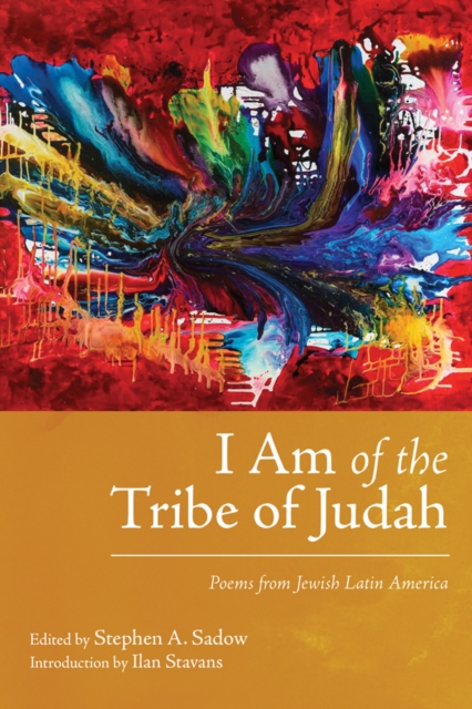 I Am of the Tribe of Judah : Poems from Jewish Latin America, EPUB eBook