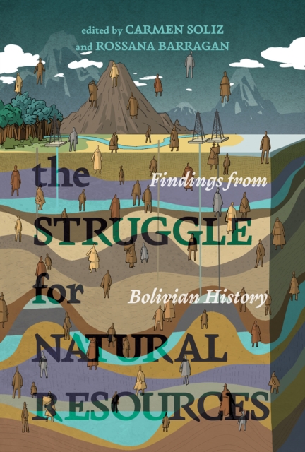 The Struggle for Natural Resources : Findings from Bolivian History, EPUB eBook