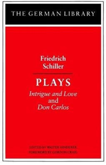 Plays: Friedrich Schiller : Intrigue and Love and Don Carlos, Paperback / softback Book