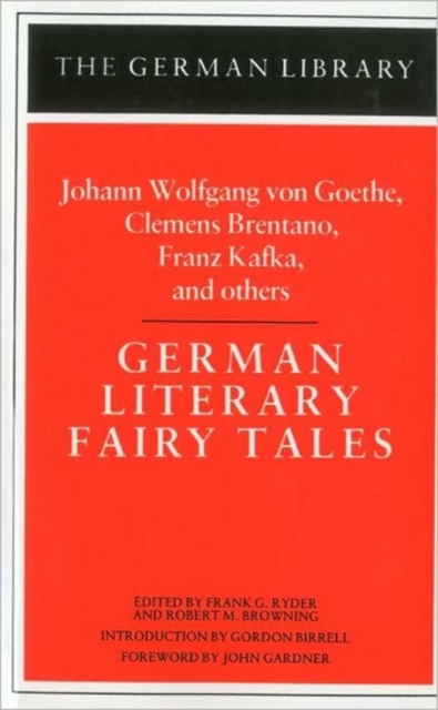 German Literary Fairy Tales: Johann Wolfgang von Goethe, Clemens Brentano, Franz Kafka, and others, Paperback / softback Book