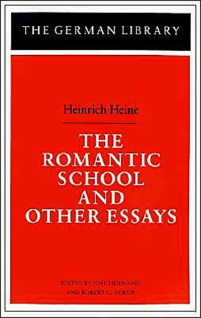 The Romantic School and Other Essays: Heinrich Heine, Paperback / softback Book