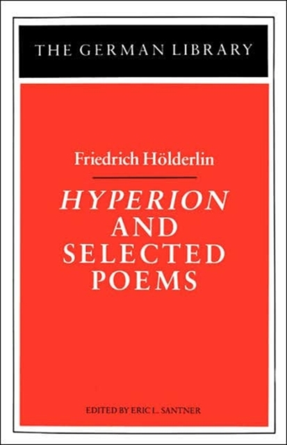 Hyperion and Selected Poems: Friedrich Hoderlin, Paperback / softback Book