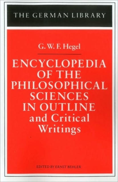 Encyclopedia of the Philosophical Sciences in Outline and Critical Writings: G.W.F. Hegel, Paperback / softback Book