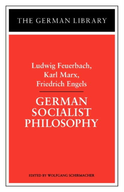 German Socialist Philosophy: Ludwig Feuerbach, Karl Marx, Friedrich Engels, Paperback / softback Book