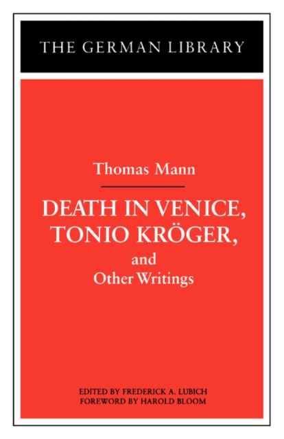 Death in Venice, Tonio Kroger, and Other Writings: Thomas Mann, Paperback / softback Book