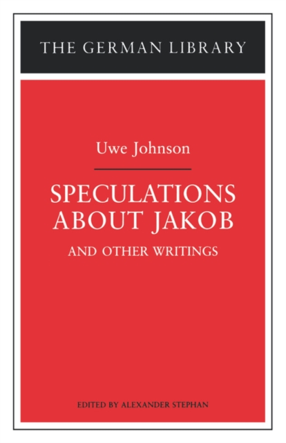 Speculations about Jakob: Uwe Johnson : and other writings, Paperback / softback Book