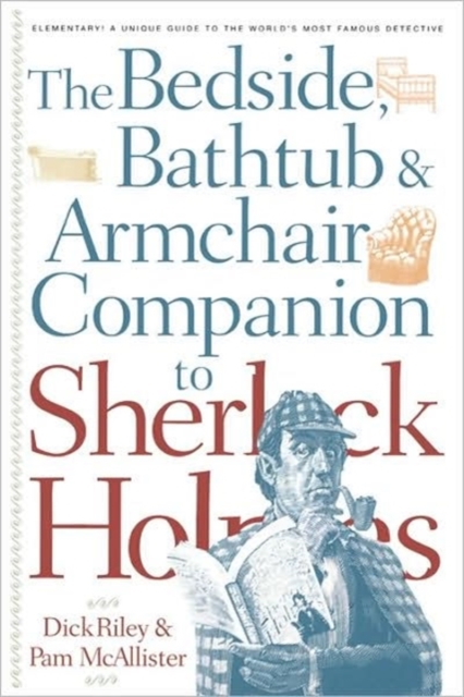 The Bedside, Bathtub & Armchair Companion to Sherlock Holmes, Paperback / softback Book