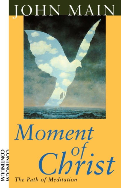 Moment of Christ : The Path of Meditation, Paperback / softback Book