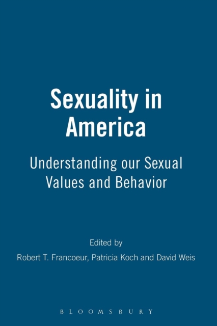 Sexuality in America : Understanding our Sexual Values and Behavior, Paperback / softback Book