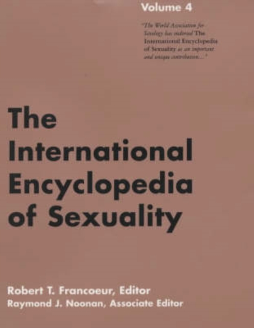 International Encyclopedia of Sexuality : Volume 4, Hardback Book