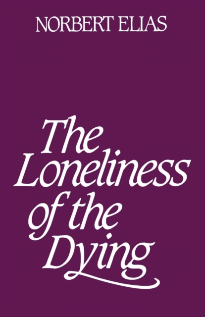 Loneliness of the Dying, Paperback / softback Book
