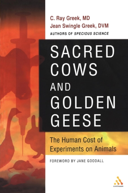 Sacred Cows and Golden Geese : The Human Cost of Experiments on Animals, Paperback / softback Book