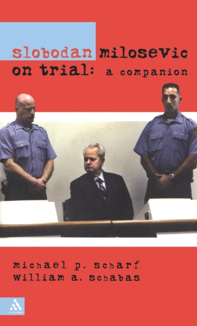 Slobodan Milosevic on Trial : A Companion, Hardback Book