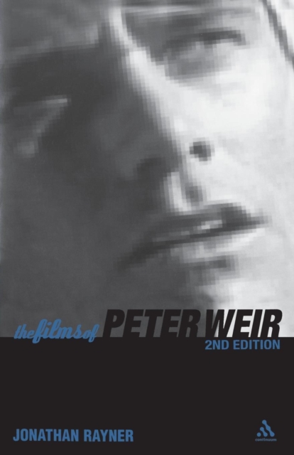 The Films of Peter Weir : 2nd Edition, Paperback / softback Book