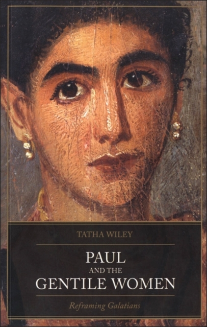Paul and the Gentile Women : Reframing Galatians, Paperback / softback Book