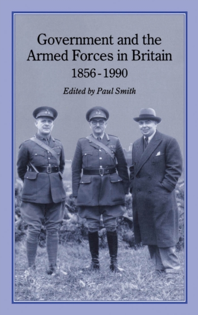 Government and Armed Forces in Britain, 1856-1990, PDF eBook