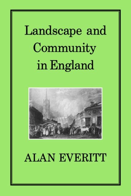 Landscape and Community in England, PDF eBook