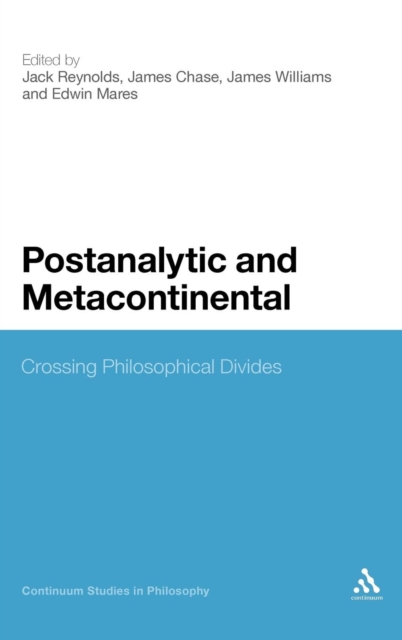 Postanalytic and Metacontinental : Crossing Philosophical Divides, Hardback Book
