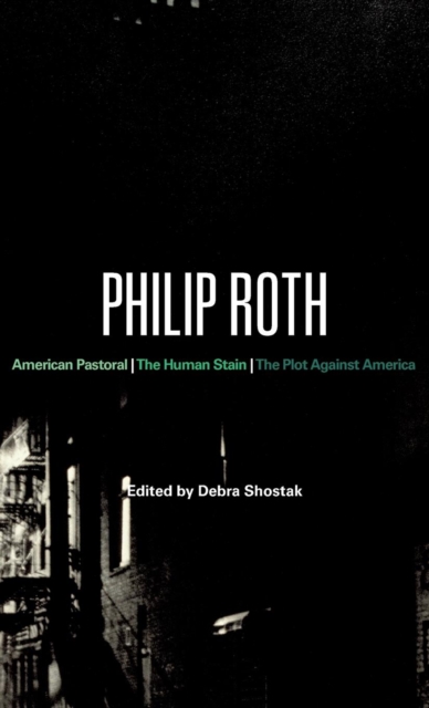 Philip Roth : American Pastoral, The Human Stain, The Plot Against America, Hardback Book