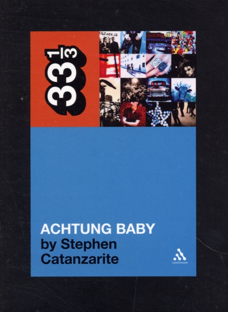 U2's Achtung Baby : Meditations on Love in the Shadow of the Fall, Paperback / softback Book