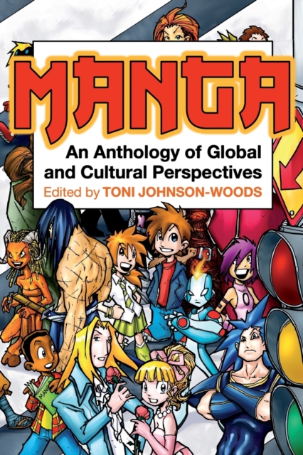 Manga : An Anthology of Global and Cultural Perspectives, Paperback / softback Book