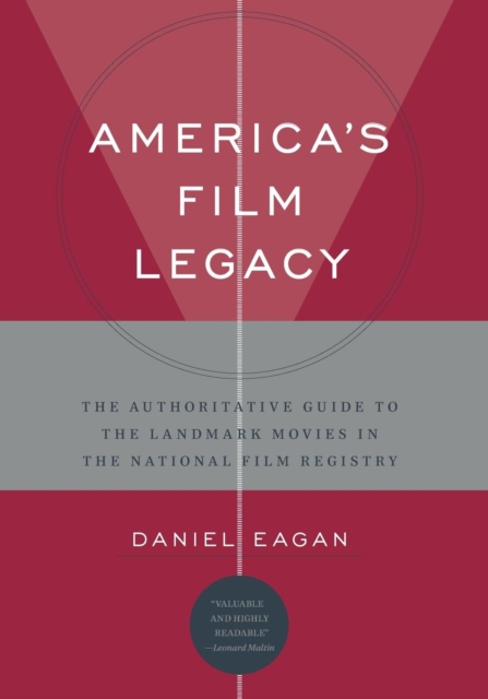 America's Film Legacy : The Authoritative Guide to the Landmark Movies in the National Film Registry, Paperback / softback Book