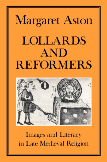 Lollards and Reformers : Images and Literacy in Late Medieval Religion, PDF eBook