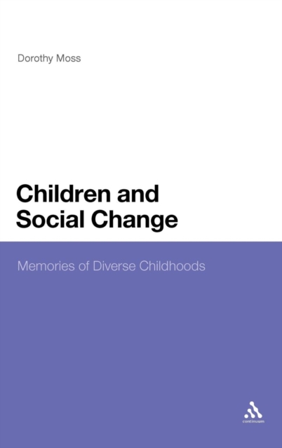 Children and Social Change : Memories of Diverse Childhoods, Hardback Book