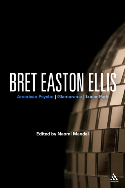 Bret Easton Ellis : American Psycho, Glamorama, Lunar Park, Paperback / softback Book