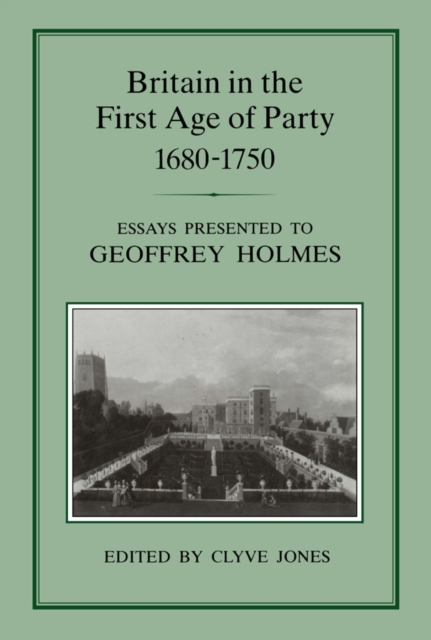 Britain in the First Age of Party, 1687-1750, PDF eBook
