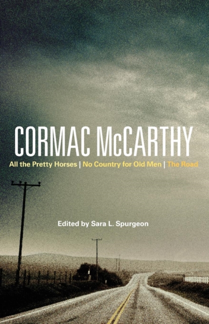 Cormac McCarthy : All the Pretty Horses, No Country for Old Men, the Road, Paperback / softback Book