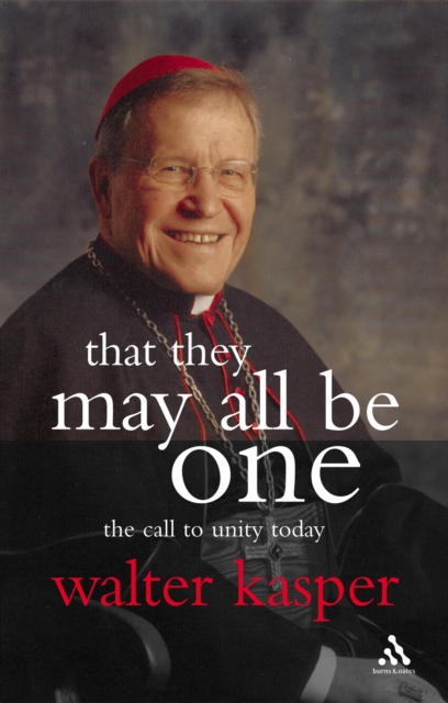 That They May All Be One : The Call to Unity Today, PDF eBook