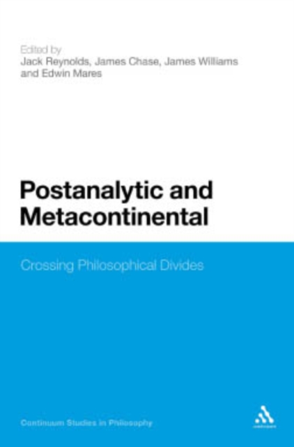 Postanalytic and Metacontinental : Crossing Philosophical Divides, PDF eBook