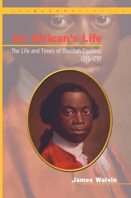 African's Life, 1745-1797 : The Life and Times of Olaudah Equiano, Paperback / softback Book