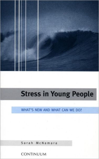 Stress in Young People : What's New and What To Do, Paperback / softback Book