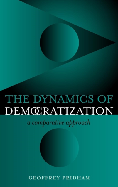 The Dynamics of Democratization : A Comparative Approach, Hardback Book