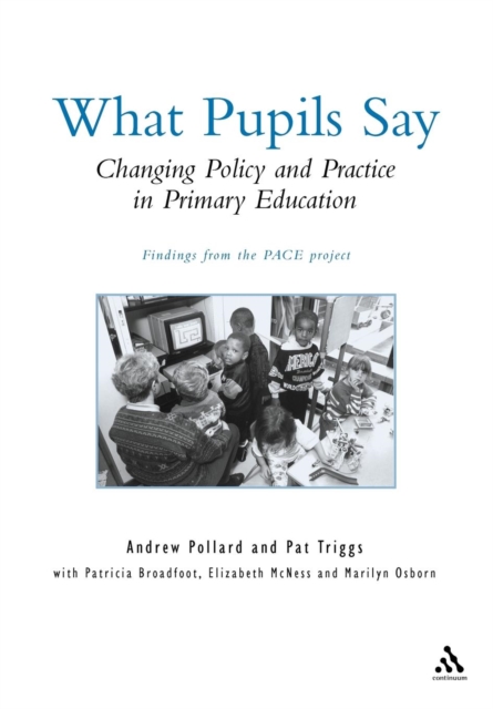 What Pupils Say : Changing Policy and Practice in Primary Education, Paperback / softback Book