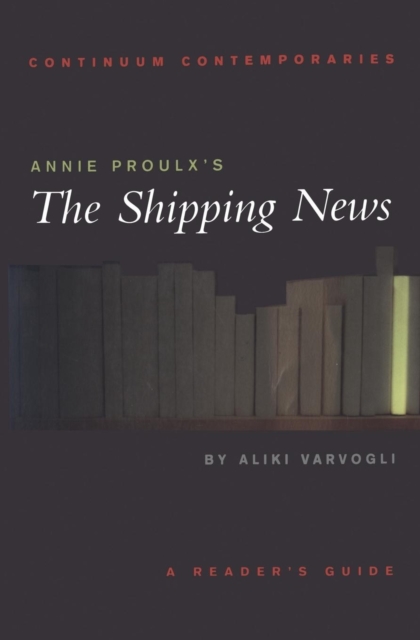 Annie Proulx's The Shipping News : A Reader's Guide, Paperback / softback Book