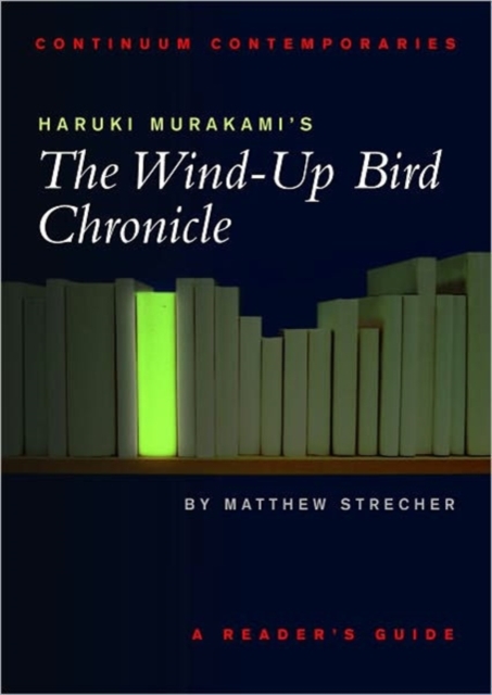 Haruki Murakami's The Wind-up Bird Chronicle : A Reader's Guide, Paperback / softback Book