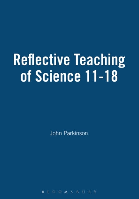 Reflective Teaching of Science 11-18, Hardback Book