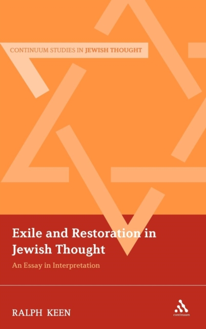 Exile and Restoration in Jewish Thought : An Essay In Interpretation, Hardback Book