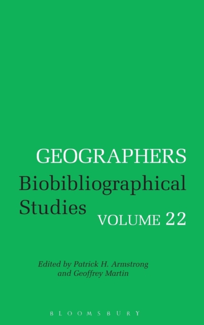 Geographers : Biobibliographical Studies v. 22, Hardback Book