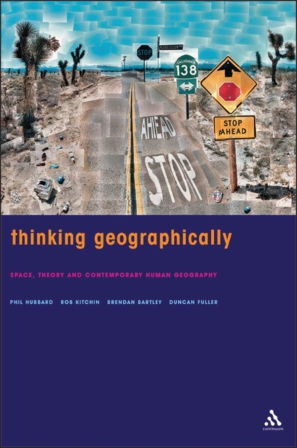 Thinking Geographically : Space, Theory and Contemporary Human Geography, Hardback Book
