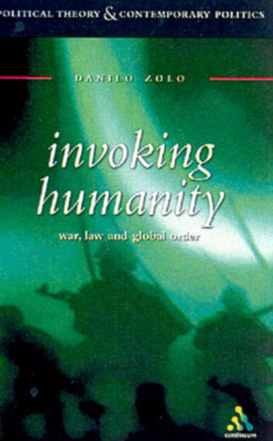 Invoking Humanity : War, Law and Global Order, Paperback / softback Book